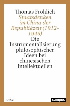 Staatsdenken im China der Republikzeit (1912¿1949) - Fröhlich, Thomas