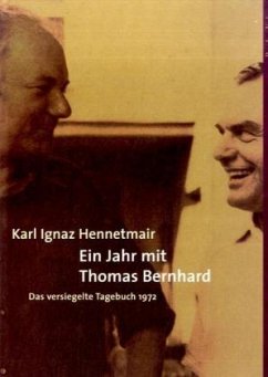 Ein Jahr mit Thomas Bernhard - Hennetmair, Karl I.