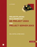 Projektplanungen realisieren mit MS Project 2003 und Project Server 2003