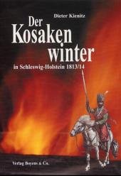 Der Kosakenwinter in Schleswig-Holstein 1813/14 - Kienitz, Dieter