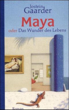 Maya oder das Wunder des Lebens - Gaarder, Jostein