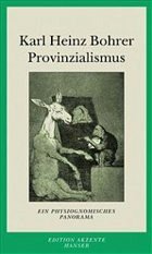 Provinzialismus - Bohrer, Karl Heinz