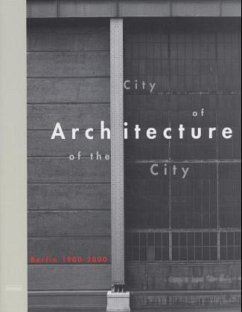 Cover City of Architecture, Architecture of the City. Berlin 1900 - 2000