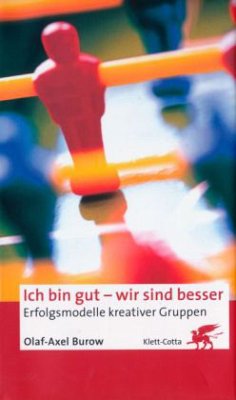 Ich bin gut, wir sind besser - Burow, Olaf-Axel