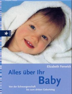 Alles über Ihr Baby - Fenwick, Elizabeth