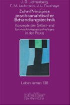 Zehn Prinzipien psychoanalytischer Behandlungstechnik - Lichtenberg, Joseph D.; Lachmann, Frank M.; Fosshage, James L.