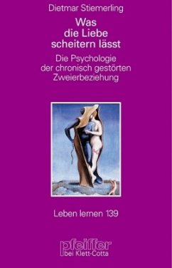 Was die Liebe scheitern lässt (Leben lernen, Bd. 139) - Stiemerling, Dietmar