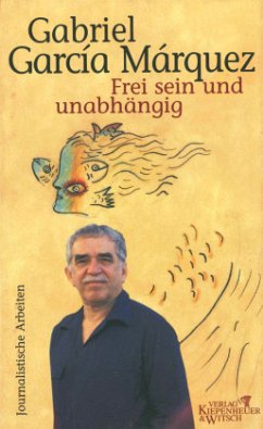 Frei sein und unabhängig - García Márquez, Gabriel