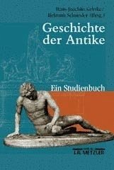 Geschichte der Antike - Gehrke, Hans J; Schneider, Helmuth