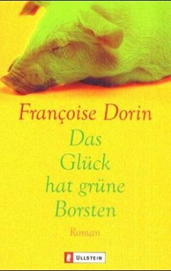 Das Glück hat grüne Borsten - Dorin, Francoise