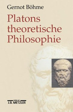 Platons theoretische Philosophie - Böhme, Gernot