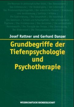 Grundbegriffe der Tiefenpsychologie und Psychotherapie - Danzer, Gerhard;Rattner, Josef