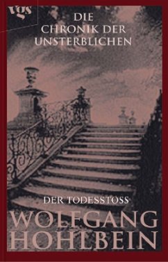 Der Todesstoß / Die Chronik der Unsterblichen Bd.3 - Hohlbein, Wolfgang