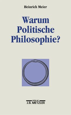 Warum Politische Philosophie? - Meier, Heinrich