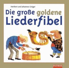 Die Grosse Goldene Liederfibel - Grüger,Heribert Und Johannes