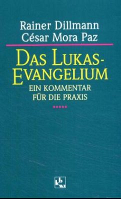 Das Lukas-Evangelium - Dillmann, Rainer;Mora Paz, Cesar