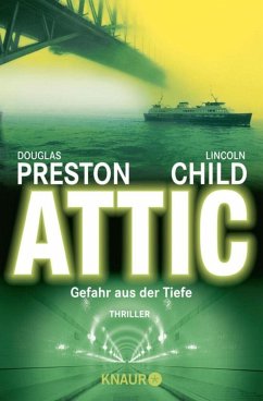 Attic - Gefahr aus der Tiefe / Pendergast Bd.2 - Preston, Douglas; Child, Lincoln