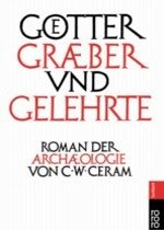 Götter, Gräber und Gelehrte - Ceram, C. W.