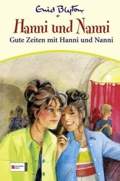 Gute Zeiten mit Hanni und Nanni / Hanni und Nanni Bd.20 - Blyton, Enid