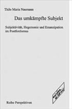 Das umkämpfte Subjekt - Naumann, Thilo M.