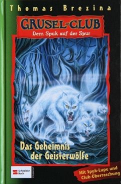 Cover Dem Spuk auf der Spur - Das Geheimnis der Geisterwölfe / Grusel-Club Bd.16