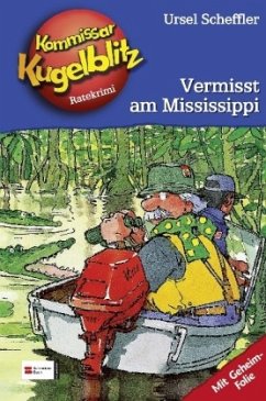 Cover Vermisst am Mississippi / Kommissar Kugelblitz Bd.22