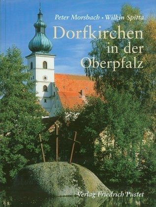 Dorfkirchen in der Oberpfalz Dorfkirchen in der Oberpfalz