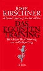 Das Egoisten-Training - Kirschner, Josef