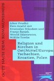 Religion und Kirchen in Ost(Mittel)Europa: Polen, Kroatien, Tschechien Religion und Kirchen in Ost(Mittel)Europa: Polen, Kroatien, Tschechien