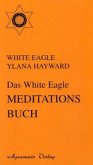 Das White Eagle Meditationsbuch