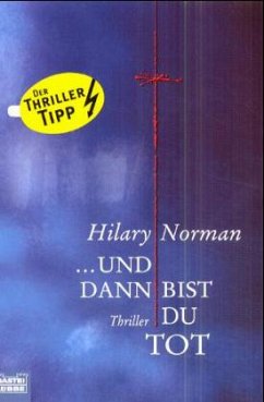 . . .und dann bist du tot! - Norman, Hilary