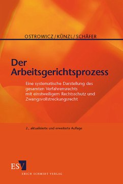 Der Arbeitsgerichtsprozess: Eine systematische Darstellung des gesamten Verfahrensrechts mit einstweiligem Rechtsschutz und Zwangsvollstreckungsrecht - Ostrowicz, Alexander