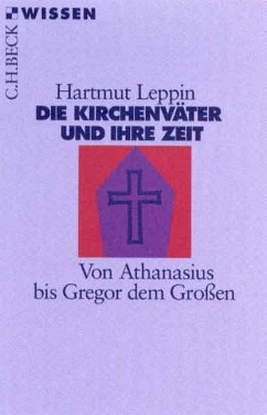 Die Kirchenväter und ihre Zeit - Leppin, Hartmut
