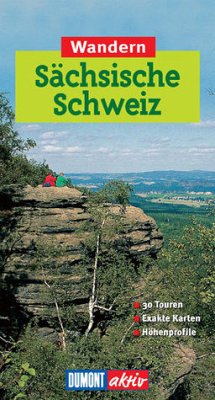 Wandern in der Sächsischen Schweiz. DuMont aktiv. 30 Touren. Exakte Karten. Höhenprofile. - Brichzin, Hans