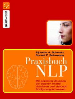 Praxisbuch NLP - Schwarz, Aljoscha A.; Schweppe, Ronald P.