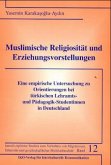 Muslimische Religiosität und Erziehungsvorstellungen