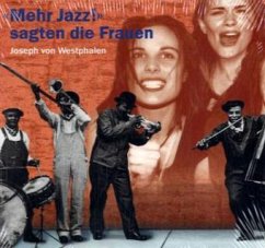 Mehr Jazz!Sagten Die Frauen - Westphalen,Joseph Von