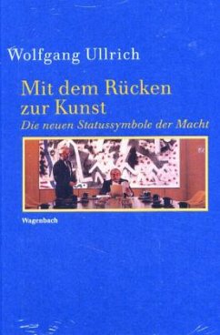 Mit dem Rücken zur Kunst - Ullrich, Wolfgang