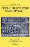 Frühchristliche Sarkophage / Handbuch der Archäologie