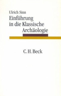 Einführung in das Studium der Klassischen Archäologie - Sinn, Ulrich