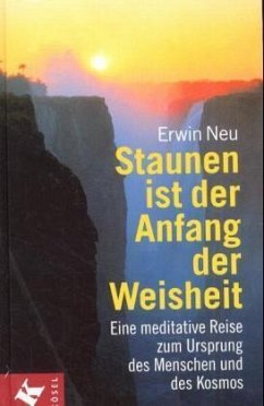 Staunen ist der Anfang der Weisheit - Neu, Erwin