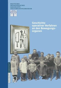 Geschichte operativer Verfahren an den Bewegungsorganen - Zichner, Ludwig / Rauschmann, Michael / Thomann, Klaus-Dieter (Hgg.)