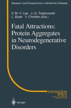 Fatal Attractions: Protein Aggregates in Neurodegenerative Disorders - Lee, Virginia / Trojanowski, John / Buee, Luc / Christen, Yves (eds.)