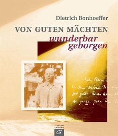 Von guten Mächten wunderbar geborgen - Bonhoeffer, Dietrich