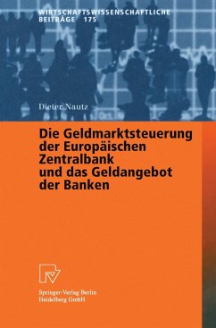 Die Geldmarktsteuerung der Europäischen Zentralbank und das Geldangebot der Banken - Nautz, Dieter