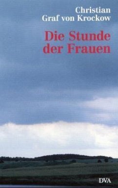 Die Stunde der Frauen. Die Reise nach Pommern, 2 Bde. - Krockow, Christian Graf von