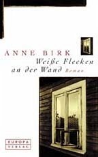 Weiße Flecken an der Wand - Birk, Anne