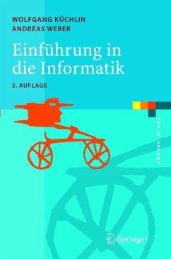 Einführung in die Informatik - Küchlin, Wolfgang;Weber, Andreas