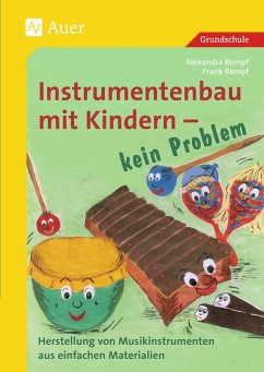 Instrumentenbau mit Kindern - kein Problem - Rompf, Frank;Rompf, Alexandra