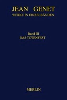 Werke In Einzelbanden 3 Das Totenfest Von Jean Genet Portofrei Bei Bucher De Bestellen